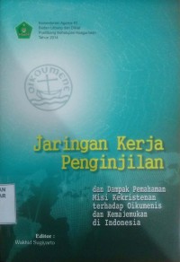 Image of Jaringan Kerja Penginjilan dan Dampak Pemahaman Misi Kekristenan Terhadap Oikumenis dan Kemajemukan di Indonesia